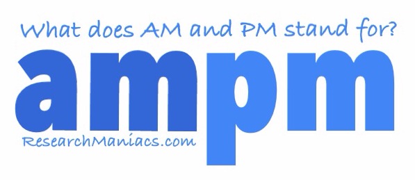 What Does Am And Pm Stand For