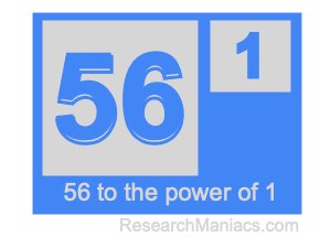 56 to the power of 1