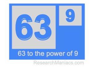 63 to the power of 9